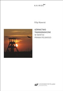 Picture of Górnictwo transgraniczne w świetle prawa polskiego
