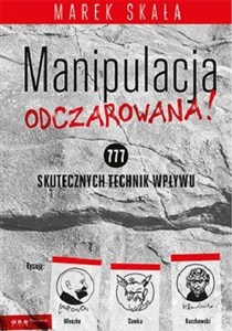 Picture of Manipulacja odczarowana! 777 skutecznych technik wpływu