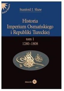 Obrazek Historia Imperium Osmańskiego i Republiki Tureckiej Tom 1 1208-1808
