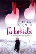 Ta kobieta... - Elżbieta Stępień -  books in polish 