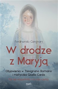 Picture of W drodze z Maryją Objawienia w Trevignano Romano i mistyczka Gisella Carda