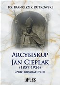Arcybiskup... - Franciszek Rutkowski -  books in polish 