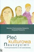 Polska książka : Płeć kultu... - Mariola Chomczyńska-Rubacha, Krzysztof Rubacha