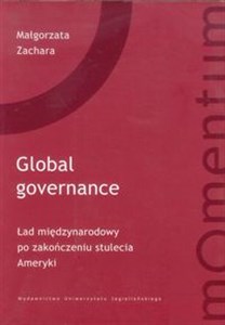 Picture of Global Governance Ład międzynarodowy po zakończeniu stulecia Ameryki