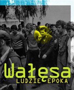 Picture of Wałęsa. Ludzie. Epoka