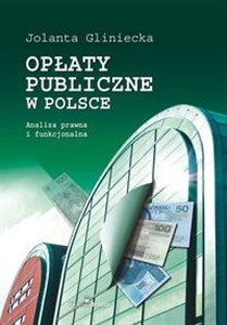 Picture of Opłaty publiczne w Polsce Analiza prawna i funkcjonalna