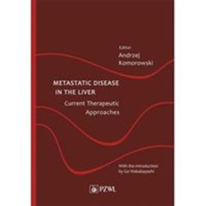 Picture of Metastatic Disease in the Liver Current Therapeutic Approaches