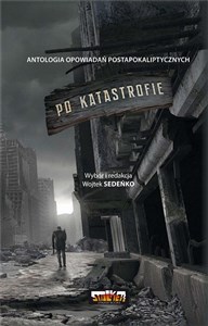 Picture of Po katastrofie T.1 Antologia postapokaliptyczna