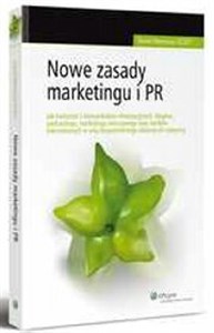 Picture of Nowe zasady marketingu i PR Jak korzystać z komunikatów informacyjnych, blogów, podcastingu, marketingu wirusowego oraz mediów i