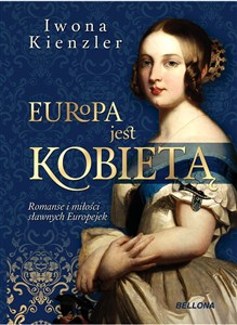 Picture of Europa jest kobietą Romanse i miłości sławnych Europejek