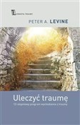 Uleczyć tr... - Peter A. Levine -  foreign books in polish 