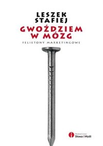 Picture of Gwoździem w mózg Felietony marketingowe