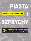 Polska książka : Piasta i s... - Tomasz Wardak