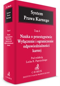 Picture of Nauka o przestępstwie Wyłączenie i ograniczenie odpowiedzialności karnej System Prawa Karnego tom 4