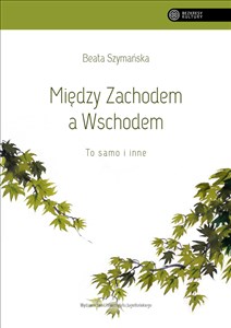Picture of Między Zachodem a Wschodem To samo i inne