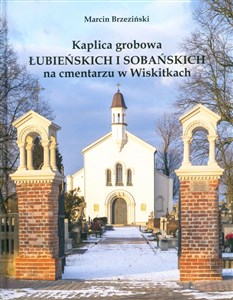 Picture of Kaplica grobowa Łubieńskich i Sobańskich na cmentarzu w Wiskitkach