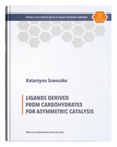 Obrazek Ligands Derived from Carbohydrates for Asymmetric Catalysis
