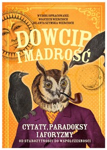 Picture of Dowcip i mądrość Cytaty, paradoksy i aforyzmy od starożytności do XIX wieku