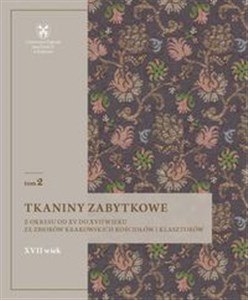 Picture of Tkaniny zabytkowe z okresu od XV do XVII wieku Tom 2 ze zbiorów krakowskich kościołów i klasztorów