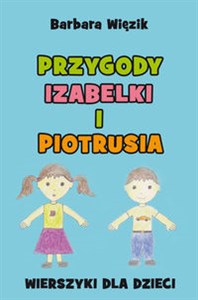 Obrazek Przygody Izabelki i Piotrusia Wierszyki dla dzieci