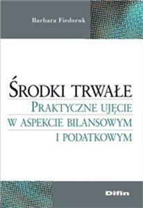 Picture of Środki trwałe Praktyczne ujęcie w aspekcie bilansowym i podatkowym