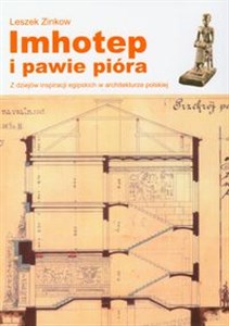 Picture of Imhotep i pawie pióra Z dziejów inspiracji egipskich w architekturze polskiej