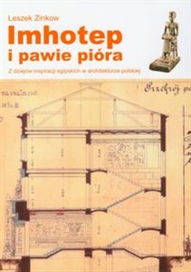 Obrazek Imhotep i pawie pióra Z dziejów inspiracji egipskich w architekturze polskiej