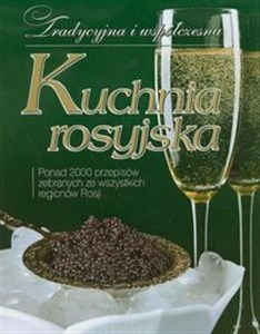 Picture of Kuchnia rosyjska Ponad 2000 przepisów zebranych ze wszystkich regionów Rosji