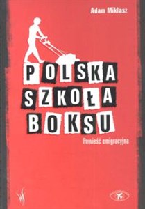 Picture of Polska szkoła boksu Powieść emigracyjna