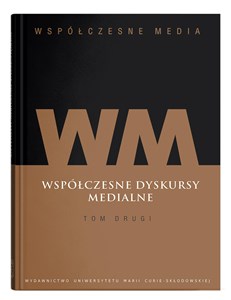 Obrazek Współczesne media Tom 2 Współczesne dyskursy medialne