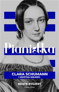 Obrazek Pianistka Clara Schumann i muzyka miłości