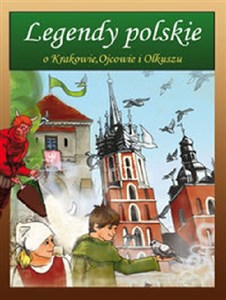 Picture of Legendy polskie o Krakowie, Ojcowie i Olkuszu