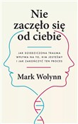 Nie zaczęł... - Mark Wolynn -  foreign books in polish 