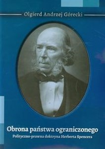 Obrazek Obrona państwa ograniczonego Polityczno-prawna doktryna Herberta Spencera
