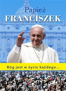 Picture of Papież Franciszek Bóg jest w życiu każdego