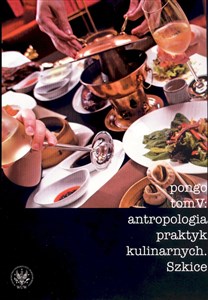 Picture of Antropologia praktyk kulinarnych Tom 5