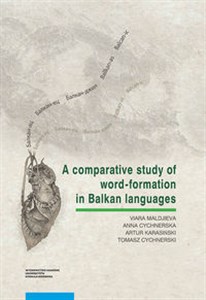 Obrazek A comparative study of word-formation in Balkan languages