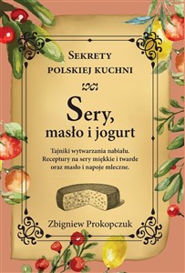 Picture of Sery, masło i jogurt. Sekrety polskiej kuchni