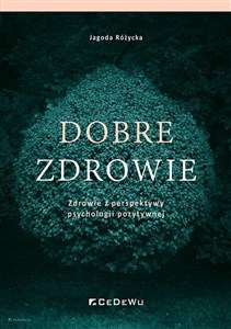 Obrazek Dobre zdrowie Zdrowie z perspektywy psychologii pozytywnej