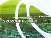 Szczecin z... - Cezary Skórka -  books in polish 