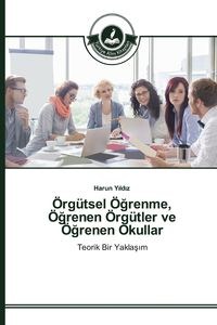 Obrazek Örgütsel Öğrenme, Öğrenen Örgütler ve Öğrenen Okullar
