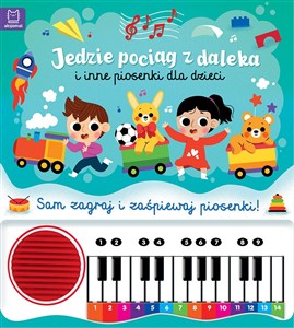 Picture of Jedzie pociąg z daleka i inne piosenki dla dzieci. Sam zagraj i zaśpiewaj piosenki! Książka z pianin