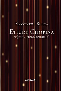 Picture of Etiudy Chopina w Jego "jednym sposobie"