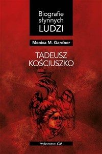 Picture of Biografie słynnych ludzi. Tadeusz Kościuszko