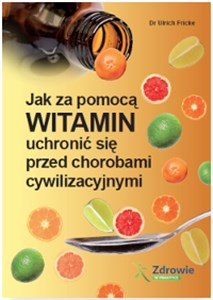 Obrazek Jak za pomocą witamin uchronić się przed chorobami cywilizacyjnymi