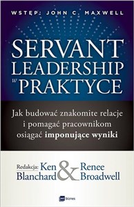 Picture of Servant Leadership w praktyce Jak budować znakomite relacje i pomagać pracownikom osiągać imponujące wyniki