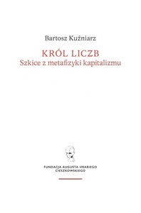 Picture of Król liczb Szkice z metafizyki kapitalizmu