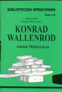Picture of Biblioteczka Opracowań Konrad Wallenrod Adama Mickiewicza Zeszyt nr 32
