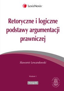 Picture of Retoryczne i logiczne podstawy argumentacji prawniczej