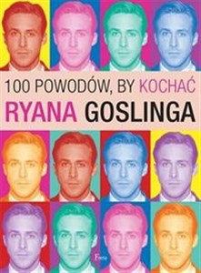 Obrazek 100 powodów, by kochać Ryana Goslinga